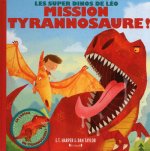 Les super dinos de Léo - mission tyrannosaure !