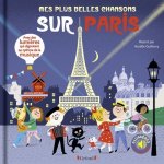 Mes plus belles chansons sur Paris - Livre sons et lumières avec 6 puces avec les extraits originaux