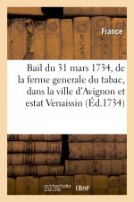 Bail de la Ferme Generale Du Tabac, Dans La Ville d'Avignon Et Estat Venaissin, Appartenant