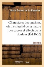 Les Characteres Des Passions. Volume 4. Ou Il Est Traitte de la Nature Et Des Effects de la Douleur