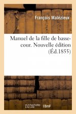 Manuel de la Fille de Basse-Cour. Nouvelle Edition