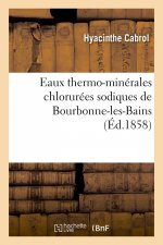 Eaux Thermo-Minerales Chlorurees Sodiques de Bourbonne-Les-Bains