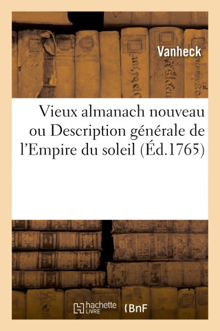 Vieux Almanach Nouveau Ou Description Generale de l'Empire Du Soleil
