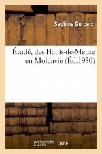 Evade, Des Hauts-De-Meuse En Moldavie