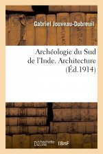 Archeologie Du Sud de l'Inde. Architecture