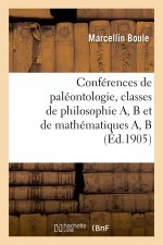 Conferences de Paleontologie, Classes de Philosophie A, B Et de Mathematiques A, B