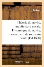 Theorie Du Navire, Architecture Navale. Dynamique Du Navire