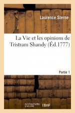 Vie Et Les Opinions de Tristram Shandy. Partie 1
