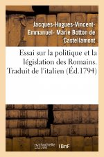 Essai Sur La Politique Et La Legislation Des Romains. Traduit de l'Italien