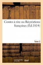 Contes A Rire Ou Recreations Francoises. Tome 2