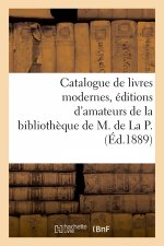 Catalogue de Livres Modernes, Editions d'Amateurs, Curiosites Bibliographiques, Exemplaires