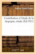 Contribution A l'Etude de la Dyspepsie, Etude Sur Le Siege