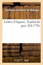 Lettres d'Aspasie. Traduit Du Grec