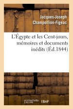L'Egypte Et Les Cent-Jours, Memoires Et Documents Inedits