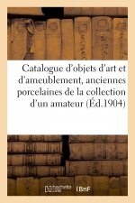 Catalogue d'Objets d'Art Et d'Ameublement, Anciennes Porcelaines Tendres de Sevres