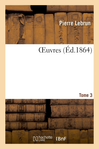 Oeuvres. Tome 3