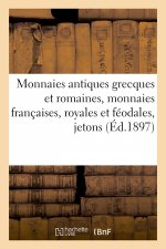 Monnaies Antiques Grecques Et Romaines, Monnaies Francaises, Royales Et Feodales, Jetons