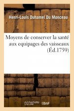 Moyens de Conserver La Sante Aux Equipages Des Vaisseaux, Avec La Maniere de Purifier l'Air