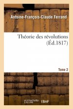 Theorie Des Revolutions. Tome 2