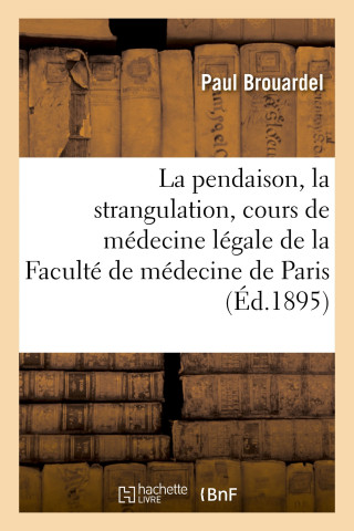 Pendaison, La Strangulation, La Suffocation, La Submersion, Cours de Medecine Legale