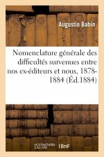 Notice Biographique Contenant La Nomenclature Generale Des Principales Difficultes Survenues Entre