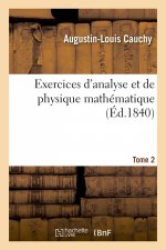Exercices d'Analyse Et de Physique Mathematique. Tome 2