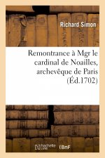 Remontrance A Mgr Le Cardinal de Noailles, Archeveque de Paris