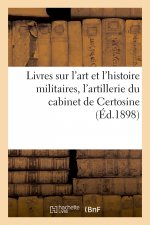 Livres Sur l'Art Et l'Histoire Militaires, l'Artillerie Et La Fortification, Objets d'Art