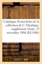 Catalogue d'Eaux-Fortes Et Gravures Sur Verres de la Collection de C. Daubigny, Supplement