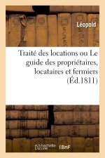 Traite Des Locations Ou Le Guide Des Proprietaires, Locataires Et Fermiers