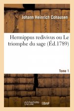 Hermippus redivivus ou Le triomphe du sage. Tome 1
