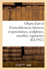 Objets d'Art Et d'Ameublement, Faiences Et Porcelaines, Objets Varies, Sculptures, Meubles