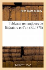 Tableaux Romantiques de Litterature Et d'Art