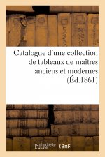 Catalogue d'Une Collection de Tableaux de Maitres Anciens Et Modernes