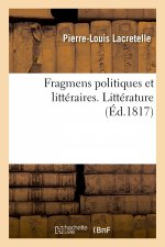 Fragmens Politiques Et Litteraires. Litterature