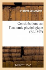 Considerations Sur l'Anatomie Physiologique, Extraites d'Un Ouvrage Qui Paraitra Incessamment