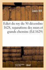 Edict Du Roy Du 30 Decembre 1628, Reparations Des Murs Et Grands Chemins