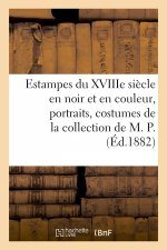 Estampes Du Xviiie Siecle En Noir Et En Couleur, Portraits, Costumes, Caricatures