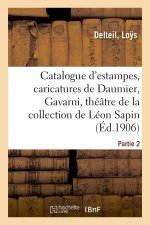 Catalogue d'Estampes, Caricatures de Daumier, Gavarni, Theatre, Reunion Sur La Guerre de 1870