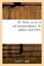 H. Taine, Sa Vie Et Sacorrespondance. 4e Edition