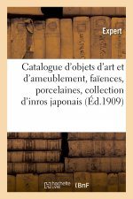 Catalogue d'Objets d'Art Et d'Ameublement, Faiences Et Porcelaines, Collection d'Inros Japonais
