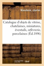 Catalogue d'Objets de Vitrine, Chatelaines, Miniatures, Eventails, Orfevrerie