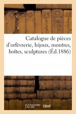 Catalogue de Pieces d'Orfevrerie, Bijoux, Montres, Boites, Sculptures