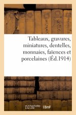 Tableaux, Gravures, Miniatures, Dentelles, Monnaies, Faiences Et Porcelaines