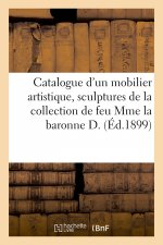 Catalogue d'Un Mobilier Artistique Du Style Du Xviiie Siecle, Sculptures En Marbre, Bronzes d'Art