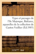 Types Et Paysages de l'Ile Majorque, Baleares, Aquarelles, Dessins Teintes, Dessins