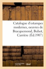 Catalogue d'Estampes Modernes, Oeuvres de Bracquemond, Buhot, Carriere