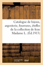 Catalogue de Bijoux, Argenterie, Fourrures, Etoffes Des Xviie Et Xviiie Siecles, Porcelaines