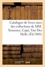 Catalogue de Livres Rares Des Collections de MM. Yemenez, Cape, Van Der Helle