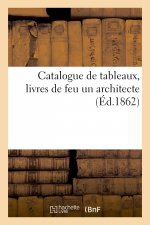 Catalogue de Tableaux, Livres de Feu Un Architecte
